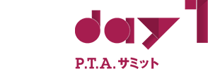 day 1 P.T.A. サミット