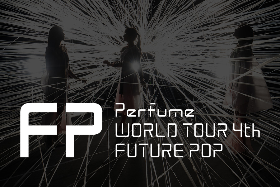 Perfume WORLD TOUR 4th FUTURE POP