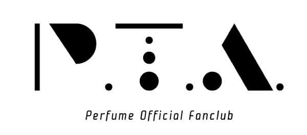 Perfume Official Fanclub ｢P.T.A.｣ とは？