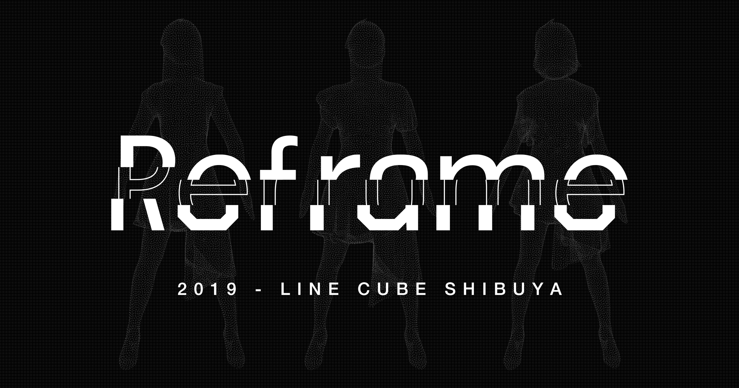 Perfume「Reframe 2019」