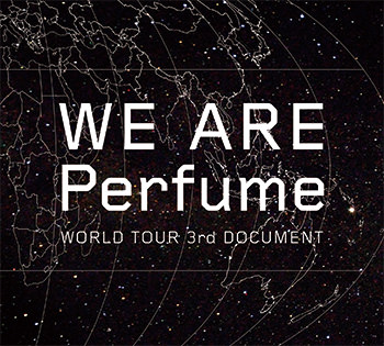 WE ARE Perfume WORLD TOUR 3rd DOCUMENT