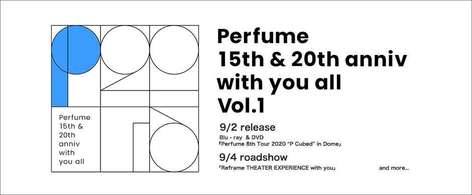 Perfume 15th ＆ 20th anniv with you all vol.1